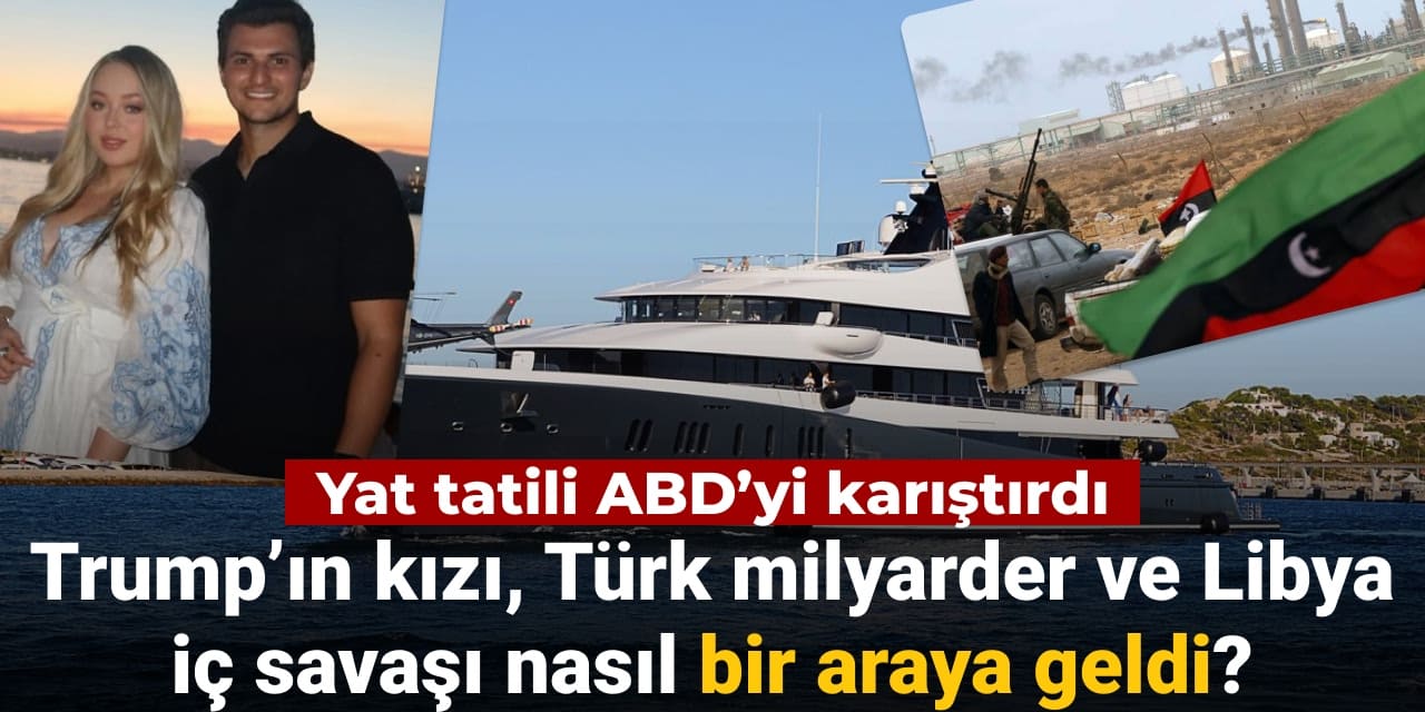 trumpin kizi turk milyarder ve libya ic savasi nasil bir araya geldi yat tatili abdyi karistirdi hyckH955