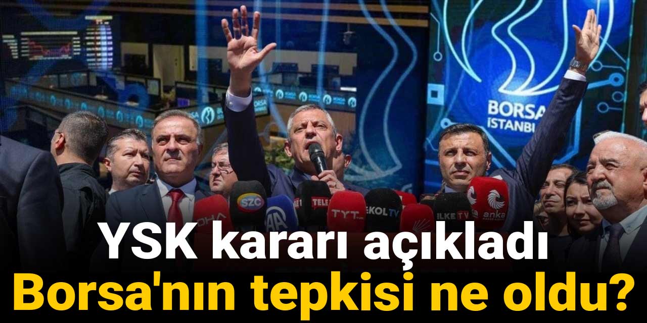ysk karari acikladi borsanin tepkisi ne oldu cRHlM34u